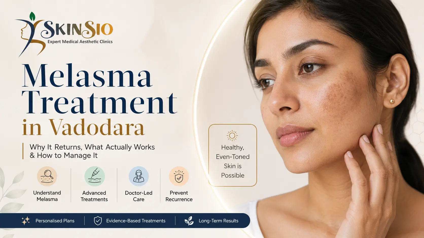 Melasma Treatment in Vadodara: Why It Returns, What Actually Works & How to Manage It